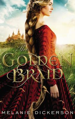 Review: The Golden Braid by Melanie Dickerson – Heart Full of Books